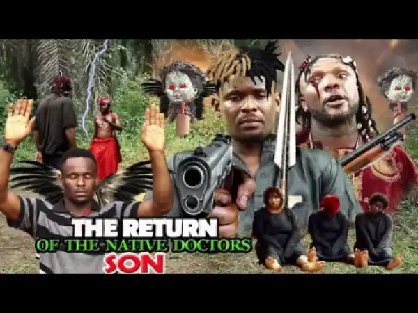 The Return Of The Native Doctors Son 1 - 2019